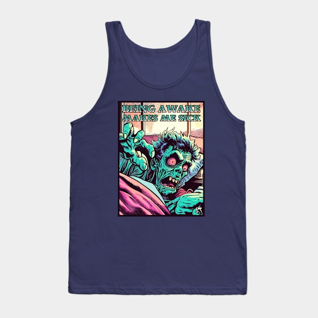 Being Awake Makes Me Sick Tank Top by cloudlanddesigns